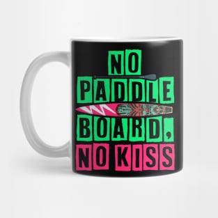 No Paddleboard, No Kiss Mug